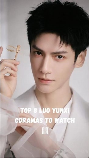 Top 8 Luo Yunxi cdramas to watch🤔#explorepage #viralshort #youtube #chinesedrama