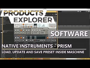 Native Instruments - Prism - Load, Update and Save Preset Inside Maschine (Tutorial)