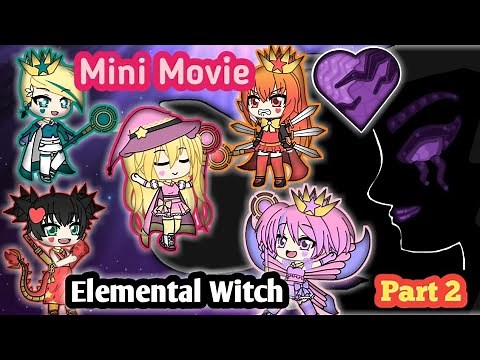 Elemental Witch Part 2 (Gacha Life) Mini Movie