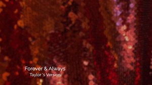 Forever & Always (Taylor's Version) [Lyric Video] by Taylor Swift on Apple Music