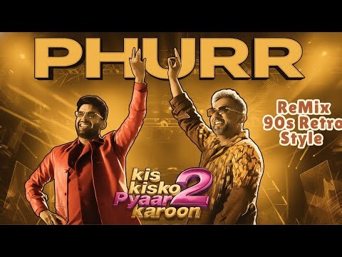 PHURR Remix 90s Retro Style | Kapil Sharma x Honey Singh | Kis Kisko Pyaar Karoon 2 | Adam Remix