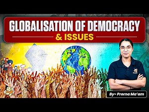 Globalisation of Democracy Decoded | Key Issues Explained | Political Science and IR For UPSC Mains