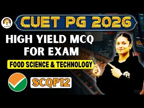 CUET MCQ CLASS-01 | CUET PG 2026 | FOOD SCIENCE & TECHNOLOGY |Important mcq| Exam Oriented Practice