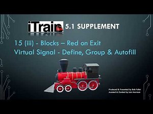 Video 15 (iii): iTrain 5.1 - Blocks - ROE - Virtual Signals - Define, Group, Autofill