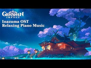 Genshin Impact 2.0 OST - Relaxing Inazuma Piano Cover Collection / Sheets & MIDIs