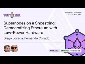 Supernodes on a Shoestring: Democratizing Ethereum with Low-Power Hardware | Devcon SEA