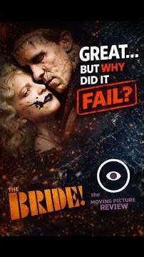 The Bride! – Incredible Cast, So What Went Wrong?