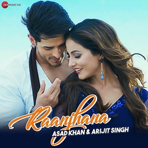 Raanjhana - Arijit Singh & Asad Khan: Song Lyrics, Music Videos & Concerts