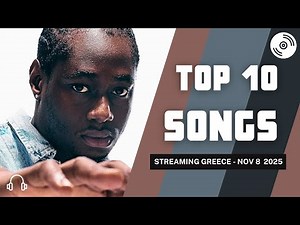 TOP 10 Songs Greece Streaming (Week of November 8, 2025)