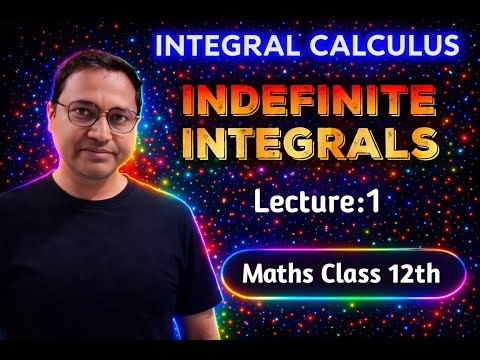 INTEGRATION | Indefinite Integrals Lecture-1 | Class12 Maths ‪@twelvewala‬