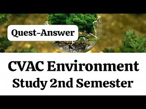 CVAC Environment Study 2nd Semester | Important Question Answers & Suggestions 2025