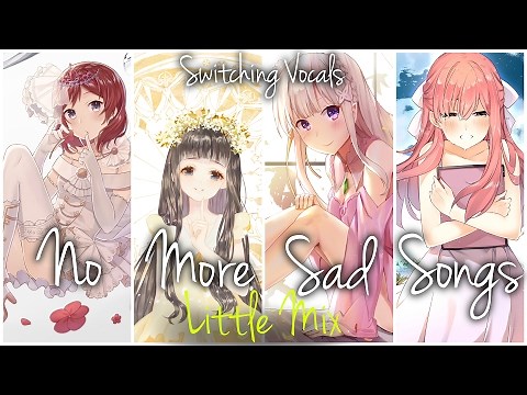 ◤Nightcore◢ ↬ No more sad songs [Switching Vocals | Little Mix]