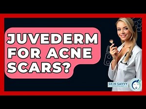 Juvederm For Acne Scars? - Skin Savvy Dermatology