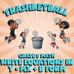 Write Equations in y = mx   b Form TRASHKETBALL Math Game - No Prep Gr 8 Review