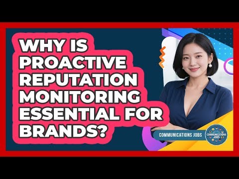 Why Is Proactive Reputation Monitoring Essential For Brands?