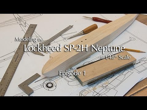 Modeling the Lockheed SP-2H Neptune in 1/48 Scale - Episode 1