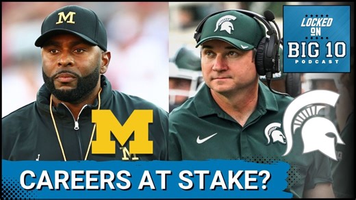 COSTLY RIVALRY!  Michigan at Michigan State PIVOTAL for Sherrone Moore & Jonathan Smith's CAREERS?