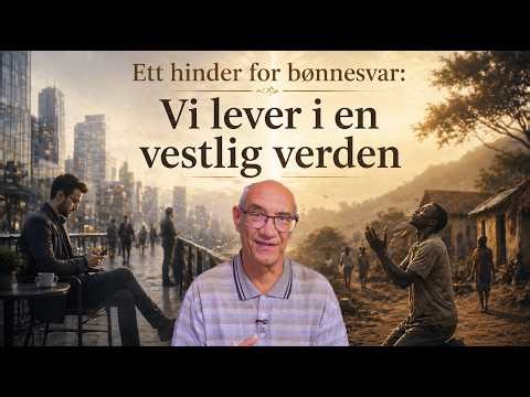 Ett hinder for bønnesvar: Vi lever i en vestlig verden