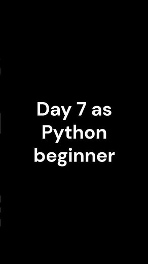 Day 7 as Python beginner #codingforbeginners #python #techhelp #programingcenter #coding #code