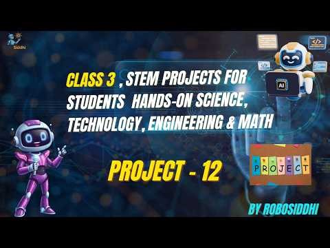 Class 3 | STEM Projects for Students | Project 12 | Hands-on Science, Technology, Engineering & Math