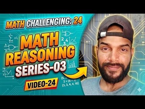 MATH REASONING| Series-03| Math Challenging:24| VIDEO-24