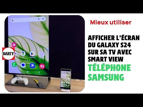 Samsung Galaxy S24 - Partager l'écran de son smartphone avec Smart View