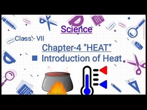 Introduction To Heat | Chapter-4 | Class-7| Science | Heat|