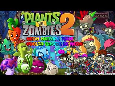 Music: All Sountrack Neon Mixtape Tour [Vuelta Casete De Neon] PvZ 2