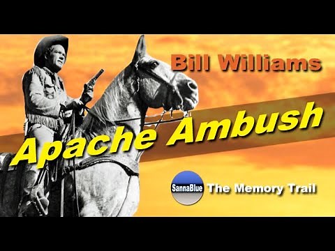 The Memory Trail - Apache Ambush - Bill Williams