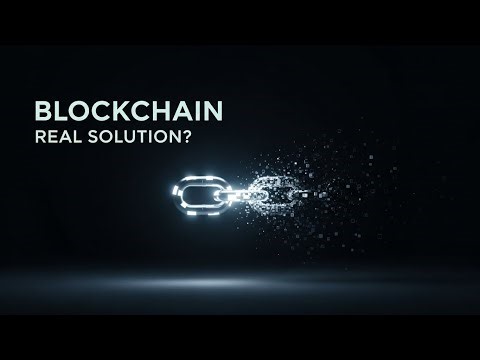 Blockchain: A Real Solution or a Technology Looking for a Problem?