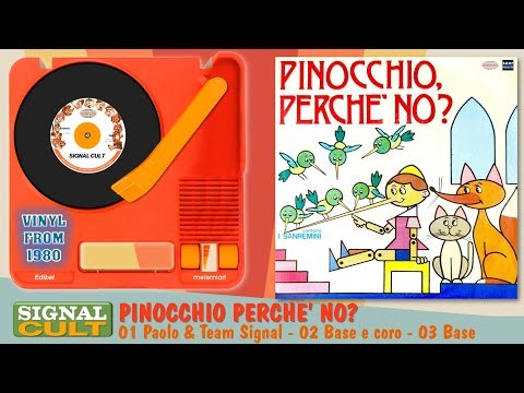 SIGNAL CULT: PINOCCHIO PERCHE' NO - 01 Paolo & Team Signal - 02 Base E Coro - 03 Base