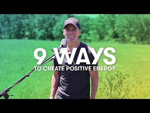 9 Ways To Create Positive Energy