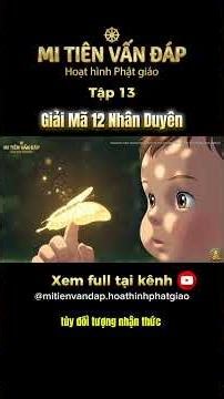 ☸️ Giải Mã 12 Nhân Duyên - Tại Sao Chúng Ta Mãi Luân Hồi?