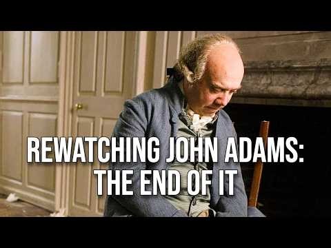 Power, Parties, and the Presidency | Rewatching John Adams (Episodes 5–7)