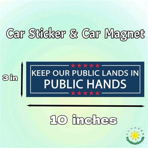 Bumper/car Sticker and Magnet | Keep Our Public Lands in Public Hands | Environmental & Conservation Vehicle Decor |waterproof Vinyl Sticker - Etsy