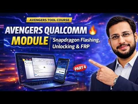 Avengers Qualcomm Module 🔥 | Snapdragon Flashing, Unlocking & FRP | Avengers Tool Course – Part 4
