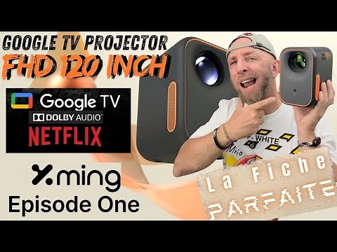 Le projecteur Google TV Xming Episode one 120 inch et Dolby Audio est il vraiment parfait ?