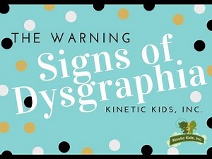 What are the Warning Signs of Dysgraphia? | Kinetic Kids, Inc.