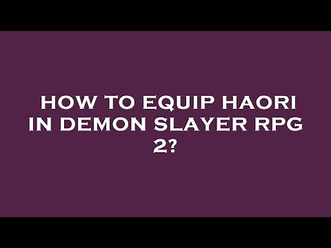 How to equip haori in demon slayer rpg 2?