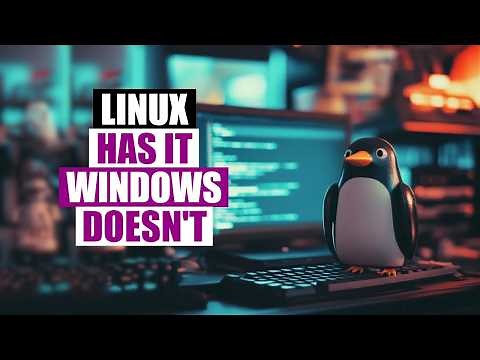 Features Linux Has...But Windows Doesn't!