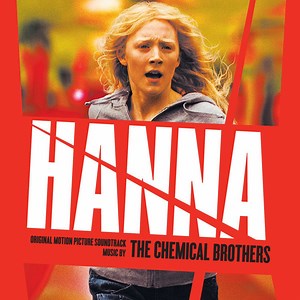 The Chemical Brothers - Hanna (Original Motion Picture Soundtrack)