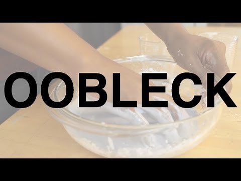 Oobleck!!