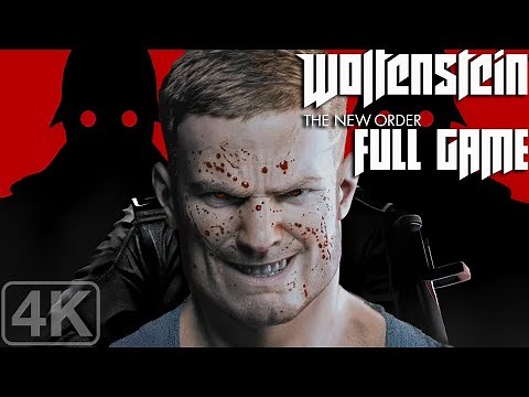 Wolfenstein The New Order - Full Game Playthrough - 4K