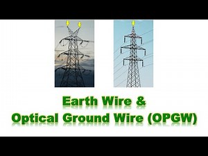 Earth Wire in Overhead Transmission Lines | Functions, OPGW, and Why One or Two Earth Wires Are Used