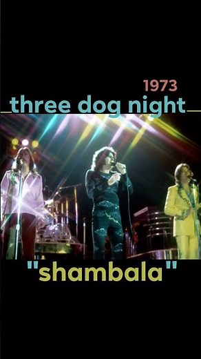 Three Dog Night 1973 ~ "Shambala" #myjam #friEVE #TDN