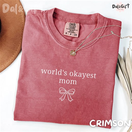 Comfort Colors World's Okayest Mom T-shirt, Funny Mother Humor Tee, Mom Life Gift, Parenting Sarcasm Graphic Shirt - Etsy