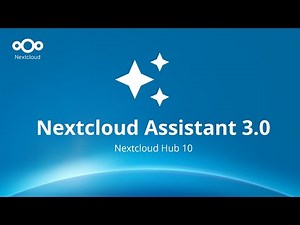 Hub 10 Nextcloud Assistant 3.0: AI with agency features that respects your privacy