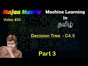 Decision Tree - C4.5 | Machine Learning in Tamil - Part 3 | #32