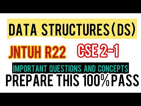 JNTUH R22 DS -DATA STRUCTURES IMPORTANT QUESTIONS AND CONCEPTS R22 JNTUH DS CSE 2-1 IMPORTANT JNTUH