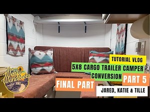 Cargo Trailer Camper Conversion- Tutorial Part 5 FINAL